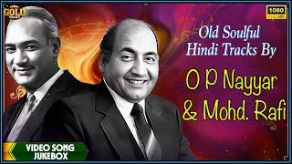 Old Soulful Hindi Tracks By O P Nayyar & Mohd  Rafi | Video Songs Jukebox | Evergreen & Romantic