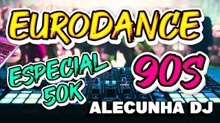 EURODANCE 90S ESPECIAL 50K (AleCunha DJ)