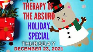 Therapy of the Absurd: Holiday Special 2021