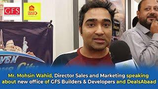 Mr. Mohsin Wahid Director Sales and Marketing Speaking About New Office Of GFS Builders & Developers