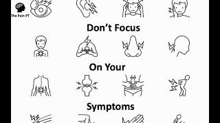 Don't Focus On Your Physical Symptoms