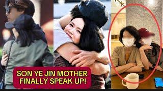 SON YE JIN'S MOTHER FINALLY SPEAKS UP ABOUT HYUNBIN + DONT HER HER!!!