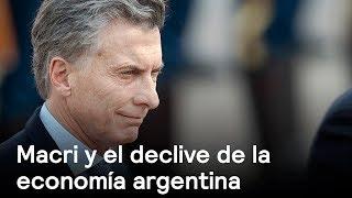 Macri y el declive de la economía argentina - Foro Global