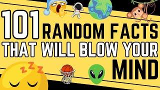 101 Random Facts That Will Blow Your Mind