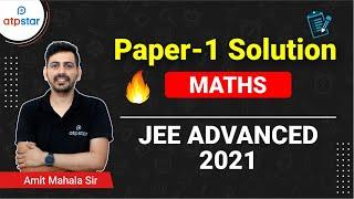  Complete Paper 1 Video Solutions | JEE Advanced 2021 | Maths | ATP STAR | Amit Mahala Sir