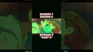 SCISSOR 7 SEASON 2 EPISODE 9 / PART 8