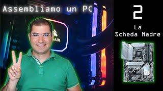 Assemblare un PC - Come scegliere la Scheda Madre