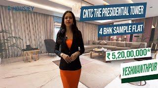 Cntc Presidential Tower Bangalore | 4 BHK Sample Flat Tour | Cntc Yeshwanthpur Project