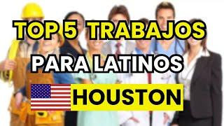  TOP 5 Mejores Trabajos para Latinos en Houston (bien pagados)