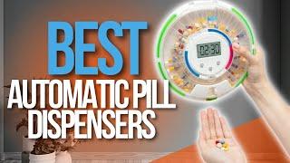  Top 7 Best Automatic Pill Dispensers for seniors