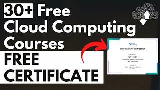 30+ Free Cloud Computing Courses with Free Certificates