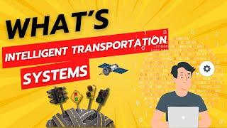 Intelligent Transportation Systems (ITS)