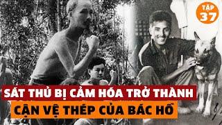 Bác Hồ Đã Biến Kẻ Ám Sát Chính Mình - Tạ Đình Đề - Trở Thành Cận Vệ Thép Như Thế Nào? | #37