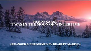 Huron Carol ('Twas in the Moon of Wintertime) | Bradley Mariska | solo piano