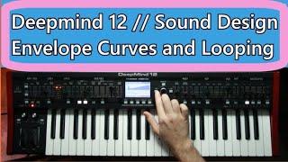 Deepmind 12 // Sound Design Tip // Envelopes, with Curves and Looping