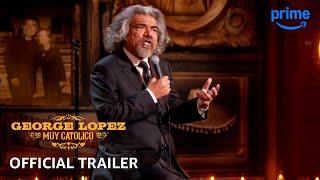 George Lopez: Muy Católico - Official Trailer | Prime Video