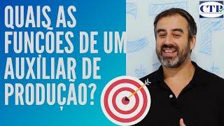 Quais as funções de um Auxiliar de Produção?