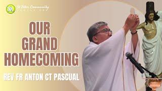 Our Grand Homecoming| Rev Fr Anton CT Pascual