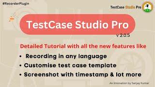 TestCase Studio Pro Detailed Tutorial with 2.0 Features | Best Recorder Plugin to record test cases