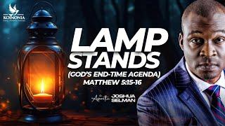 LAMPSTANDS (GOD'S END-TIME AGENDA) MATTHEW 5:15-16 WITH APOSTLE SELMAN 24||07||2024