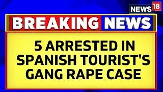 Five Arrested In Spanish Tourist's Gang Rape Case In Jharkhand's Dumka | English News | News18