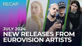 New RELEASES from Eurovision artists | July 2024 | Part 1 | RECAP