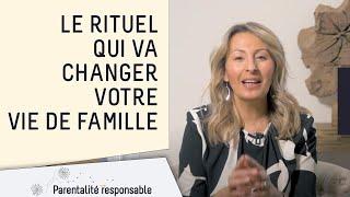 Le rituel qui va changer votre vie de famille