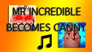 Mr. Incredible Becomes Canny (All Songs Music)