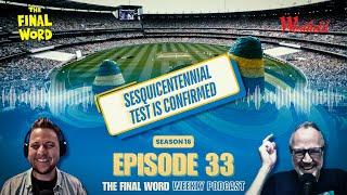 Sesquicentennial Test Confirmed! Will there be a return fixture in England? | The Final Word Weekly