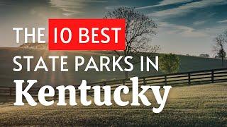 The 10 BEST State Parks In Kentucky (2023)