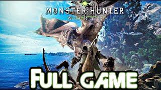 MONSTER HUNTER WORLD Gameplay Walkthrough FULL GAME (4K 60FPS) No Commentary