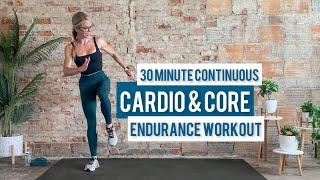 30 Minute Continuous Cardio and Core Endurance Workout | No Repeats | No Breaks | No Equipment