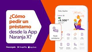 Préstamo de Naranja X: ¿Cómo pedirlo desde la App? 