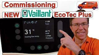 How to Commission the NEW Vaillant Ecotec Plus Combination Boiler with it's New Touch Screen Display
