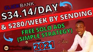 $34.14 Per Day And $280 Weekly From Free Solo Ads | Clickbank & Warriorplus Tutorial For Beginners