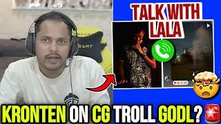 Kronten Reply CG Troll GodLLala Talk With Kronten