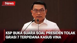 Jokowi Tolak Grasi 7 Terpidana Kasus Vina Cirebon, Moeldoko: Ada Proses Lanjutan - iNews Sore 20/06