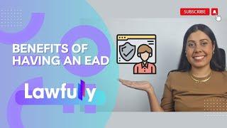 What Are The Benefits of Having an EAD? Work Permit | Lawfully Explains