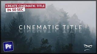 Create CINEMATIC TITLE  + Reveal (Premiere Pro Tutorial 2023)