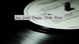 Jaga Jodoh Dengan - Ridho Rahul (Lagu Lombok)