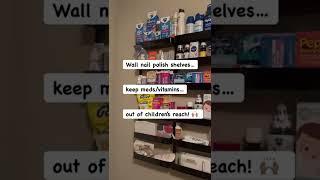 Wall Nail Polish Shelf: Keep Kids Safe and Your Meds/Vitamins Organized