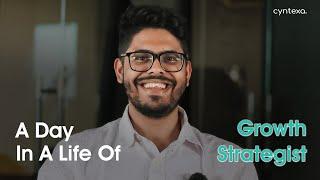 A Day In Life Growth Strategist ft. Chakshuv Khurana | Growth & Strategy | Cyntexa