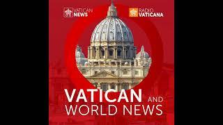 Vatican & World News 13.07.2024