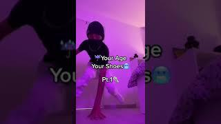 Your age your shoes #trending #viral #fyp #500kviews #shoes #age #ukdrip #ukdrill