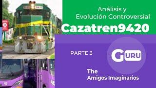 Análisis y Evolución Controversial CazaTrenesMX ft. Guru (Parte 3)