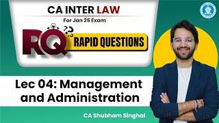 04 Management and Administration RQ (Rapid Questions) Batch | CA Inter Law Jan25 | Shubham Singhal