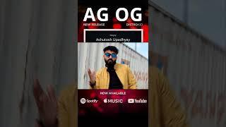 AG OG OUT NOW️
