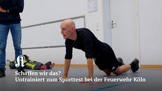 Schaffen wir das? Untrainiert zum Sporttest bei der Feuerwehr Köln