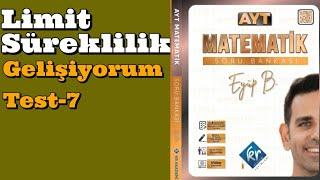 Limit gelişiyorum Test 7 Eyüp B  AYT Matematik Soru Bankası Çözümleri