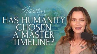 Has Humanity Chosen A Master Timeline? | Activations With JJ Podcast